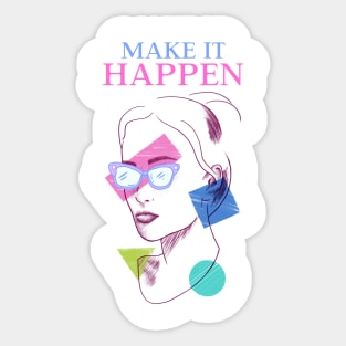 Make it happen Sticker